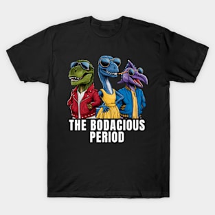 The Bodacious Period T-Shirt